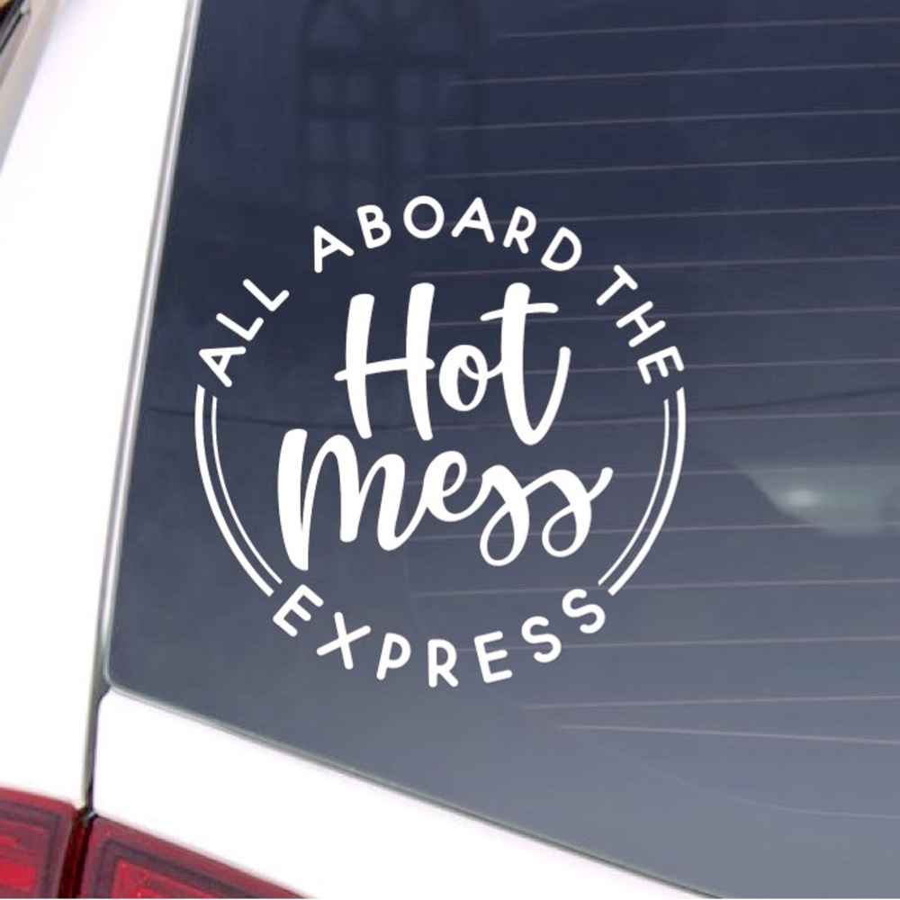 All Aboard the Hot Mess Express Decal